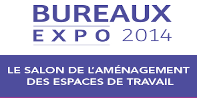 BUREAUX EXPO : 4ème édition du 8 au 10 avril 2014 – Paris Porte de Versailles